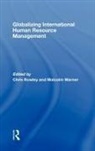 Chris (City University of London Rowley, Chris Warner Rowley, Chris Rowley, Rowley Chris, Malcolm Warner, Warner Malcolm - Globalizing International Human Resource Management
