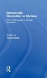 Taras (George Washington University Kuzio, Taras Kuzio, Kuzio Taras - Democratic Revolution in Ukraine