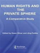 Jorg Oliver Fedtke, Jorg Fedtke, Jörg Fedtke, Dawn Oliver - Human Rights and the Private Sphere Vol 1