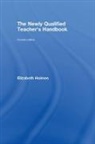 Elizabeth Holmes, Elizabeth (Professional Writer on Educatio Holmes, Holmes Elizabeth - Newly Qualified Teacher''s Handbook