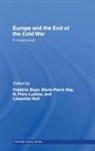 Frederic (Universite Sorbonne Nouvelle - Par Bozo, Frederic Bozo, N Piers Ludlow, N. Piers Ludlow, Leopoldo Nuti, Marie-Pierre Rey - Europe and the End of the Cold War