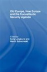 Kerry Zaborowski Longhurst, Kerry Longhurst, Marcin Zaborowski - Old Europe, New Europe and the Transatlantic Security Agenda