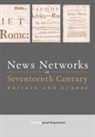 Joad Raymond, Joad Raymond - News Networks in Seventeenth Century Britain and Europe