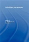 Dirk Stone Moses, Dirk Moses, Dan Stone - Colonialism and Genocide