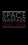 John J Klein, John J. Klein, Klein John J. - Space Warfare