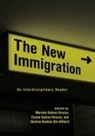 Carola Suarez-Orozco Suarez-Orozco, Desiree Baolian Qin-Hilliard, Qin-Hilliard Desiree Baolian, CAROLA SUAREZ-OROZCO, Marcelo Suarez-Orozco - New Immigration