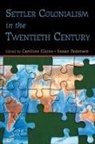 Caroline Pedersen Elkins, Caroline Elkins, Elkins Caroline, Susan Pedersen, Pedersen Susan - Settler Colonialism in the Twentieth Century