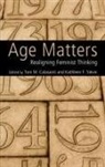 Toni M. Calasanti, Toni M. Slevin Calasanti, Calasanti Toni M., Kathleen F. Slevin, Slevin Kathleen F. - Age Matters