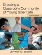 Jeffrey W Bloom, Jeffrey W. Bloom, Jeffrey W. (Northern Arizona University Nor Bloom - Creating a Classroom Community of Young Scientists