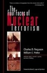 Charles D. Ferguson, Charles D. Potter Ferguson, Ferguson Charles D., William C. Potter, Potter William C. - Four Faces of Nuclear Terrorism