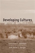Peter Berger, Berger Peter, Lawrence E Harrison, Lawrence E. Harrison, Lawrence E. Berger Harrison, Harrison Lawrence E. - Developing Cultures