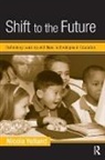 Nicola Yelland, Nicola (The University of Melbourne Yelland, Yelland Nicola - Shift to the Future