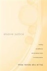 Thea Renda Abu El-Haj - Elusive Justice
