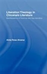 Alma Rosa Alvarez - Liberation Theology in Chicana/o Literature