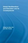 Dave (University of Northampton Hill, Dave Kumar Hill, Dave Hill, Ravi Kumar, Kumar Ravi - Global Neoliberalism and Education and Its Consequences