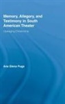 Ana Elena Puga, Puga Ana Elena - Memory, Allegory, and Testimony in South American Theater