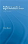 Kristen Deiter, Kristen (Marywood University Deiter, Deiter Kristen - Tower of London in English Renaissance Drama