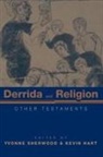 Yvonne Hart Sherwood, Kevin Hart, Yvonne Sherwood, Sherwood Yvonne - Derrida and Religion