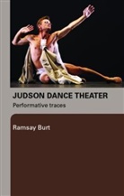 Ramsay Burt, Burt Ramsay - Judson Dance Theater