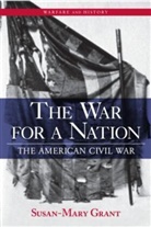 Susan-Mary Grant, Susan-Mary (University of Newcastle Upon Ty Grant, Grant Susan-Mary - War for a Nation