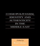 Roel Meijer, Meijer Roel - Cosmopolitanism, Identity and Authenticity in the Middle East