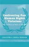 Chandra Lekha Sriram, Chandra Lekha (University of East London Sriram - Confronting Past Human Rights Violations