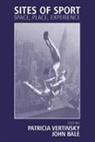 John Vertinsky Bale, John Bale, Patricia Vertinsky, Vertinsky Patricia - Sites of Sport