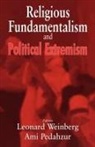 Ami Weinberg Pedahzur, Ami Pedahzur, Leonard Weinberg - Religious Fundamentalism and Political Extremism