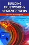Bhavani Thuraisingham, Bhavani (The University of Texas At Thuraisingham, Thuraisingham Bhavani - Building Trustworthy Semantic Webs