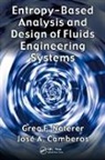 Jose A. Camberos, Camberos Jose A., Greg F. Naterer, Greg F. Camberos Naterer, Naterer Greg F. - Entropy Based Design and Analysis of Fluids Engineering Systems