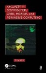Yang Xiao, Xiao Yang - Security in Distributed, Grid, Mobile, and Pervasive Computing