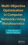 Yezid Donoso, Yezid Fabregat Donoso, Donoso Yezid, Ramon Fabregat, Fabregat Ramon - Multi-Objective Optimization in Computer Networks Using Metaheuristics