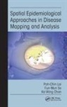Ka-Wing Chan, Poh-Chin Lai, Poh-Chin So Lai, Fun-Mun So - Spatial Epidemiological Approaches in Disease Mapping and Analysis