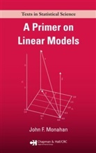 John F Monahan, John F. Monahan, John F. (North Carolina State University Monahan - Primer on Linear Models