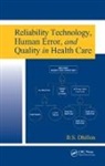 B.s. Dhillon - Reliability Technology, Human Error, and Quality in Health Care