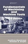 Geoffrey Boothroyd, Boothroyd Geoffrey, Winston A. Knight, Winston A. (University of Rhode Island Knight, Winston A. Boothroyd Knight, Knight Winston A. - Fundamentals of Metal Machining and Machine Tools
