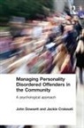 Jackie Craissati, Craissati Jackie, John Dowsett, John Craissati Dowsett, Dowsett John - Managing Personality Disordered Offenders in the Community