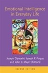 Joseph (Eastman School of Music Ciarrochi, Joseph Ciarrochi, Ciarrochi Joseph, Joseph P. Forgas, Forgas Joseph P., John D. Mayer... - Emotional Intelligence in Everyday Life