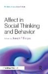 Joseph P. Forgas, Joseph P. Forgas, Forgas Joseph P. - Affect in Social Thinking and Behavior