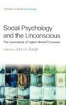 John A Bargh, John A. Bargh, Bargh John A. - Social Psychology and the Unconscious