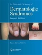 Susan B. Mallory, Susan Bayliss Mallory, Mallory Susan Bayliss - Illustrated Dictionary of Dermatologic Syndromes