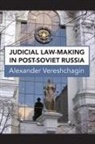 Alexander Vereshchagin, Vereshchagin Alexander - Judicial Law-Making in Post-Soviet Russia