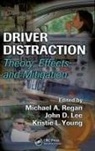 Michael A. Lee Regan, John D. Lee, Lee John D., Michael A. Regan, Regan Michael A., Kristie Young... - Driver Distraction