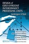 Marcello Coppola, Marcello (Stmicroelectronics Coppola, Coppola Marcello, Miltos D. Grammatikakis, Grammatikakis Miltos D., Riccardo Locatelli... - Design of Cost-Efficient Interconnect Processing Units
