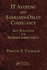 Dimitris N. Chorafas - It Auditing and Sarbanes-Oxley Compliance