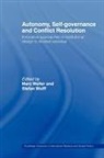 Marc Wolff Weller, Marc Weller, Stefan Wolff - Autonomy, Self Governance and Conflict Resolution