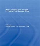 Rachel (University of Bristol Murphy, Rachel (University of Oxford Institute for Murphy, Rachel Fong Murphy, Vanessa L. Fong, Fong Vanessa L., Rachel Murphy... - Media, Identity, and Struggle in Twenty-First-Century China