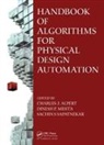 Charles J. Mehta Alpert, Charles J. Alpert, Alpert Charles J., Dinesh P. Mehta, Mehta Dinesh P., Sachin S. Sapatnekar... - Handbook of Algorithms for Physical Design Automation