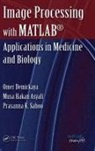 Musa H Asyali, Musa H. Asyali, Omer Demirkaya, Omer Asyali Demirkaya, Demirkaya Omer, Prasanna K Sahoo... - Image Processing With Matlab