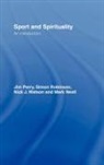Mark Nesti, Nesti Mark, Jim Parry, Jim (University of Leeds Parry, Parry Jim, Simon Robinson... - Sport and Spirituality